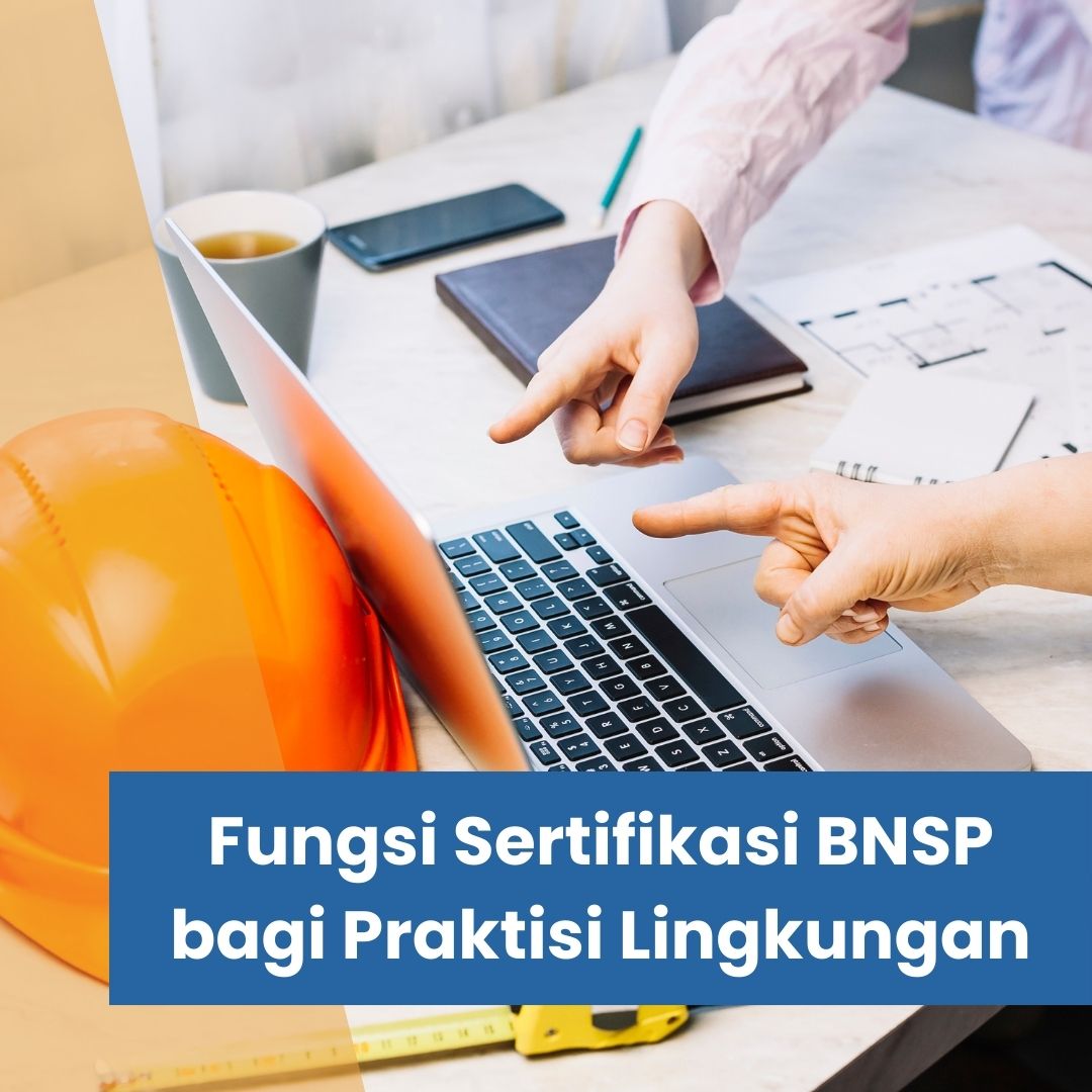 Fungsi Sertifikasi BNSP Lingkungan